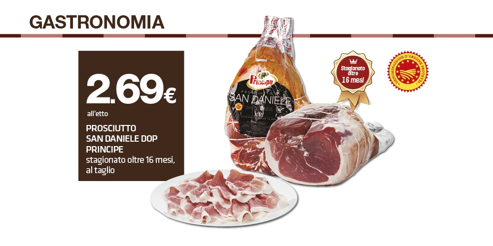 Prosciutto San Daniele DOP Principe a 2,69â¬ all'etto